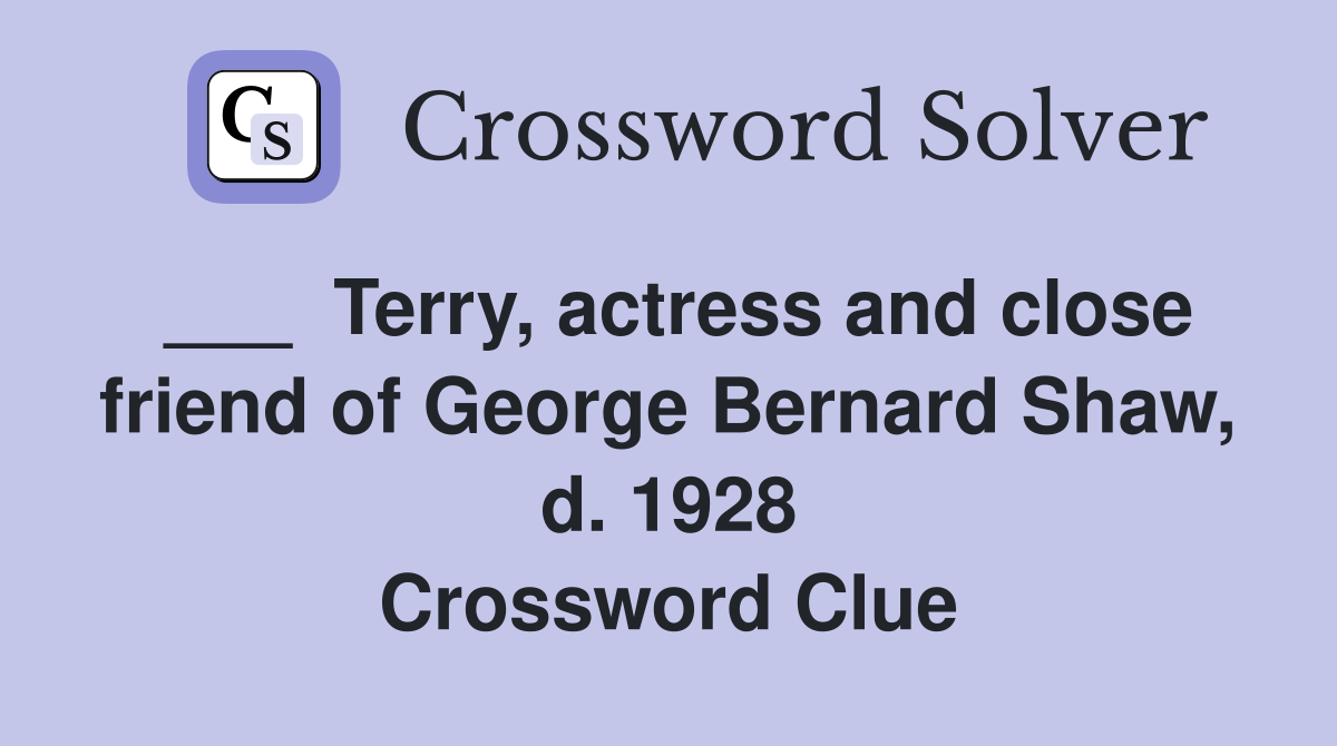 Terry, actress and close friend of Bernard Shaw, d. 1928